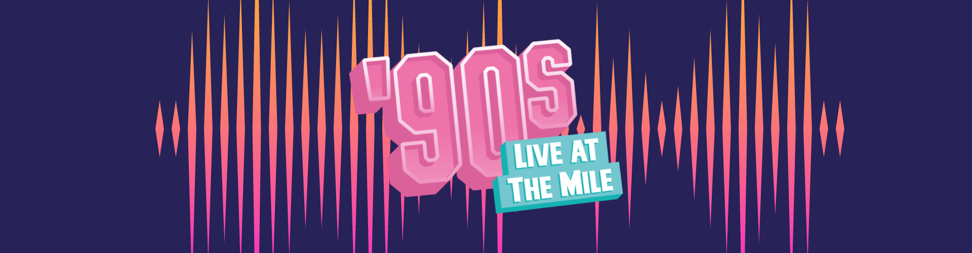 Live at the Mile: 90’s